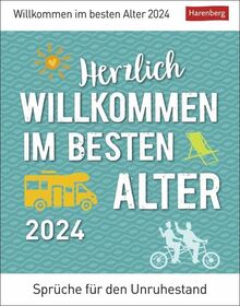 Herzlich willkommen im besten Alter Tagesabreißkalender 2024: Sprüche für den Unruhestand