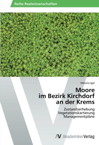 Moore im Bezirk Kirchdorf an der Krems: Zustandserhebung Vegetationskartierung Managementpläne