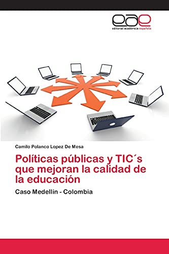 Políticas públicas y TIC´s que mejoran la calidad de la educación: Caso Medellín - Colombia