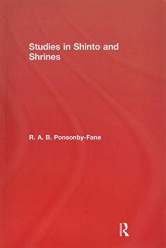 Ponsonby-Fane, R. A. B. Studies In Shinto & Shrines
