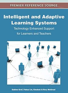 Intelligent and Adaptive Learning Systems: Technology Enhanced Support for Learners and Teachers