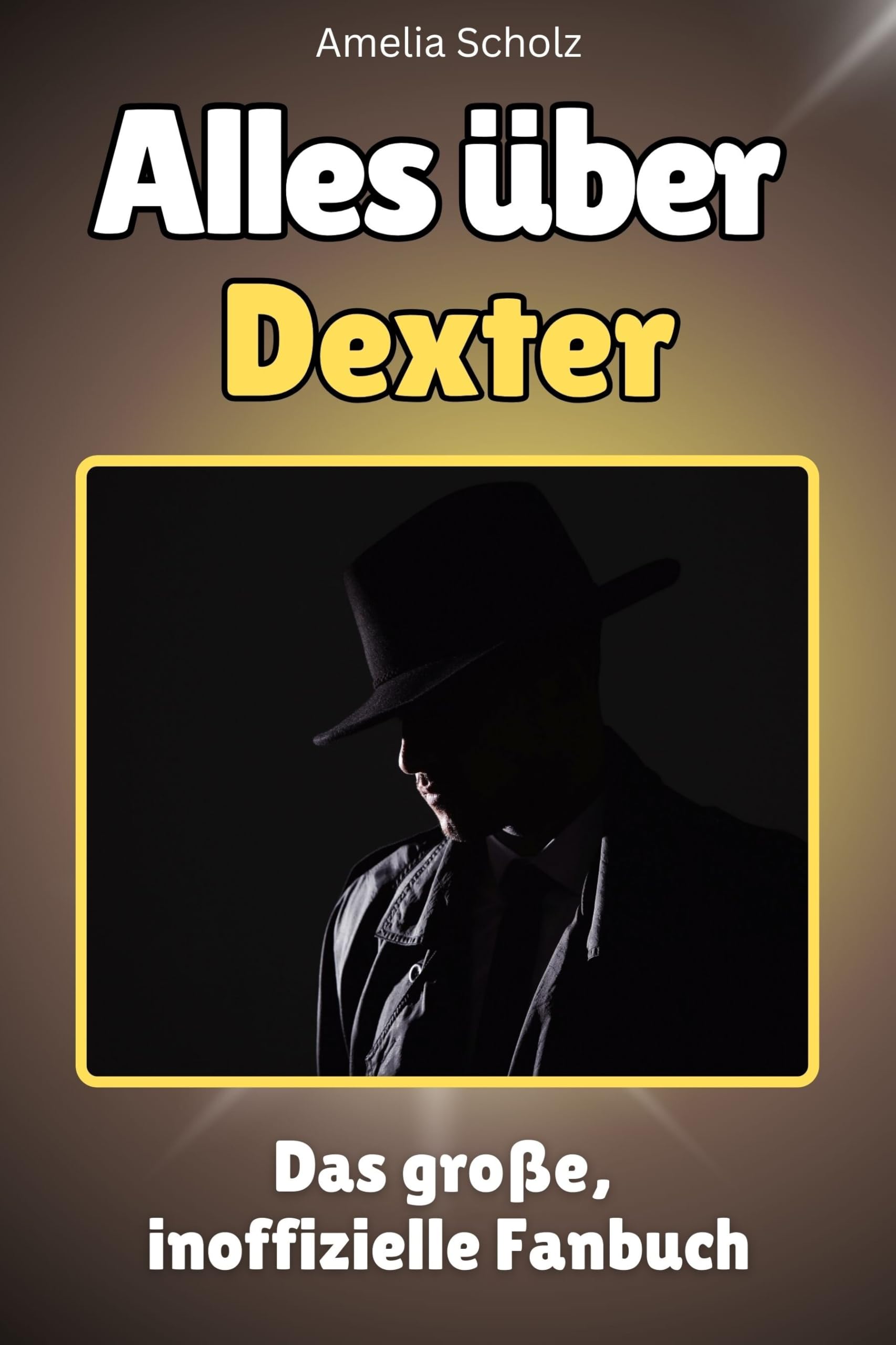 Alles über Dexter - Hochwertige Hardcover-Ausgabe - das perfekte Geschenk: Das große, inoffizielle Fanbuch