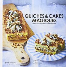 Quiches & cakes magiques : 1 pâte, 1 cuisson = flan + crémeux + cake