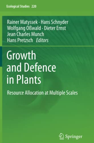 Growth and Defence in Plants: Resource Allocation at Multiple Scales (Ecological Studies, Band 220)