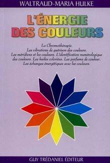 L'énergie des couleurs : la chromothérapie, la méthode de guérison de l'avenir : les vibrations de guérison des couleurs, les médidiens et les couleurs, l'identification numérologique des couleurs, les huiles colorées, les parfums de couleur, les échang...