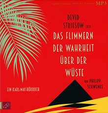 Das Flimmern der Wahrheit über der Wüste: Ein Karl-May-Hörbuch