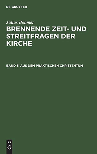 Aus dem praktischen Christentum (Julius Böhmer: Brennende Zeit- und Streitfragen der Kirche)