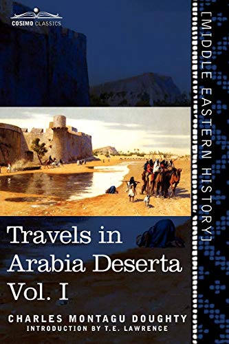 Doughty, Charles Montagu Travels In Arabia Deserta, Vol. I (in Two Volumes)