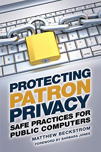 Protecting Patron Privacy: Safe Practices for Public Computers