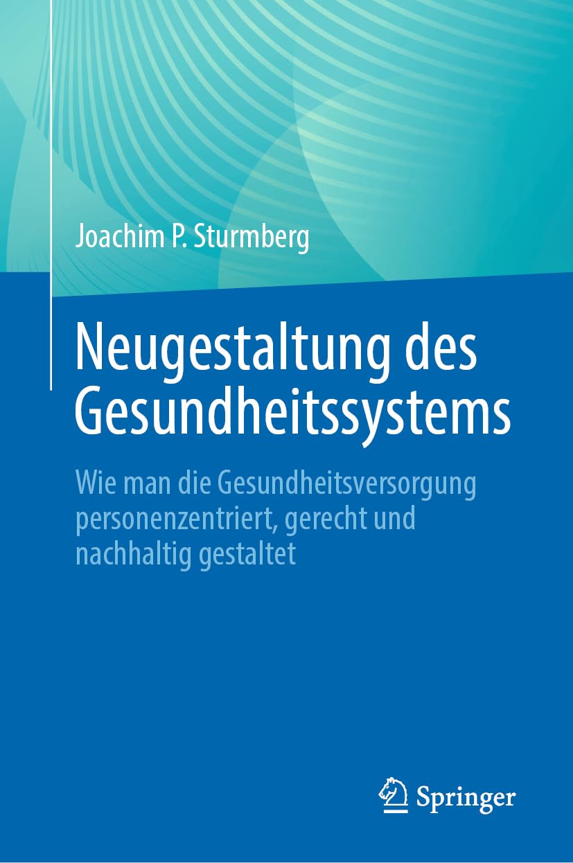 Neugestaltung des Gesundheitssystems: Wie man die Gesundheitsversorgung personenzentriert, gerecht und nachhaltig gestaltet