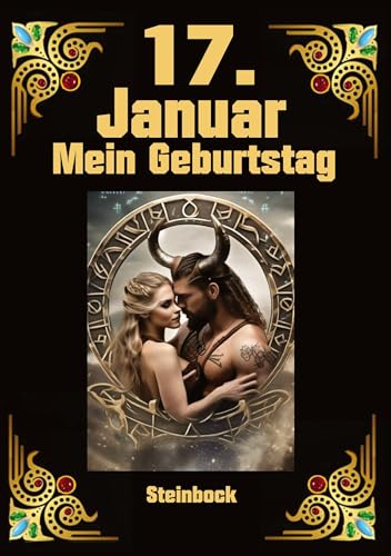 17. Januar, mein Geburtstag: Geboren im Zeichen des Steinbocks (Geburtstagsbücher)