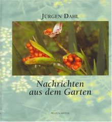 Nachrichten aus dem Garten: Zusammen mit &#34;Neue Nachrichten aus dem Garten&#34; und &#34;Zeit im Garten&#34;: Zusammen mit "Neue Nachrichten aus dem Garten" und "Zeit im Garten"