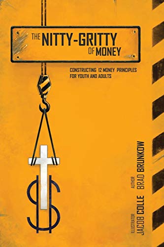 The Nitty-Gritty of Money: Constructing Twelve Money Principles for Youth and Adults