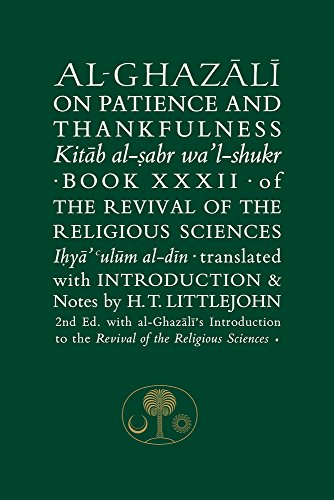 Al-Ghazali, A: Al-Ghazali on Patience and Thankfulness: Book XXXII of the Revival of the Religious Sciences
