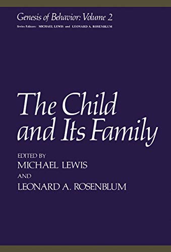 The Child and Its Family (Genesis of Behavior, 2, Band 2)