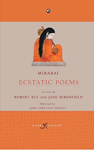 Robert Bly Mirabai, Ecstatic Poems