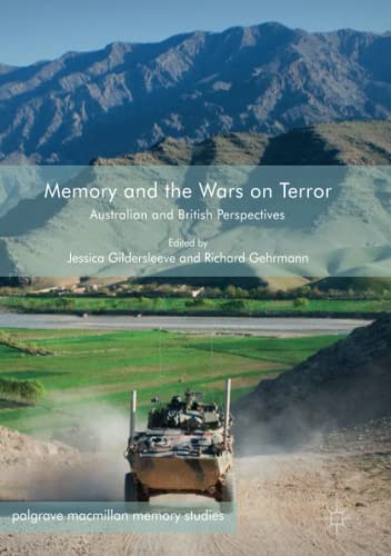 Memory and the Wars on Terror: Australian and British Perspectives (Palgrave Macmillan Memory Studies)