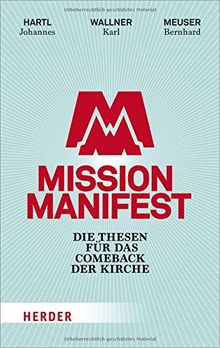 Mission Manifest: Die Thesen für das Comeback der Kirche