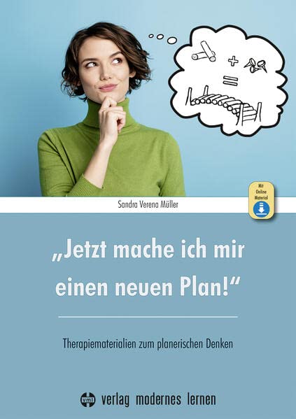 Jetzt mache ich mir einen neuen Plan!: Therapiematerialien zum planerischen Denken