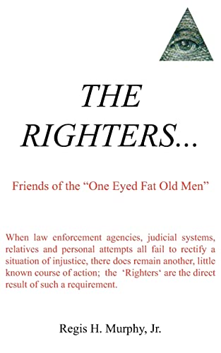 THE RIGHTERS...: Friends of the One Eyed Fat Old Men