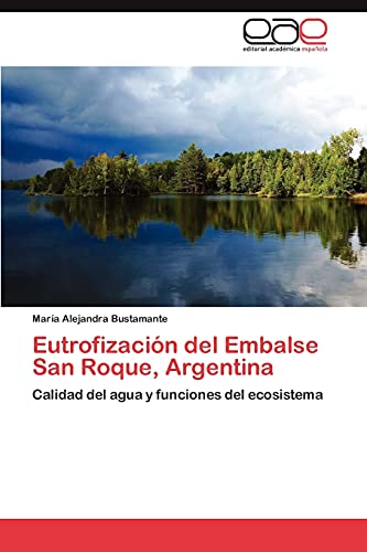 Eutrofización del Embalse San Roque, Argentina: Calidad del agua y funciones del ecosistema