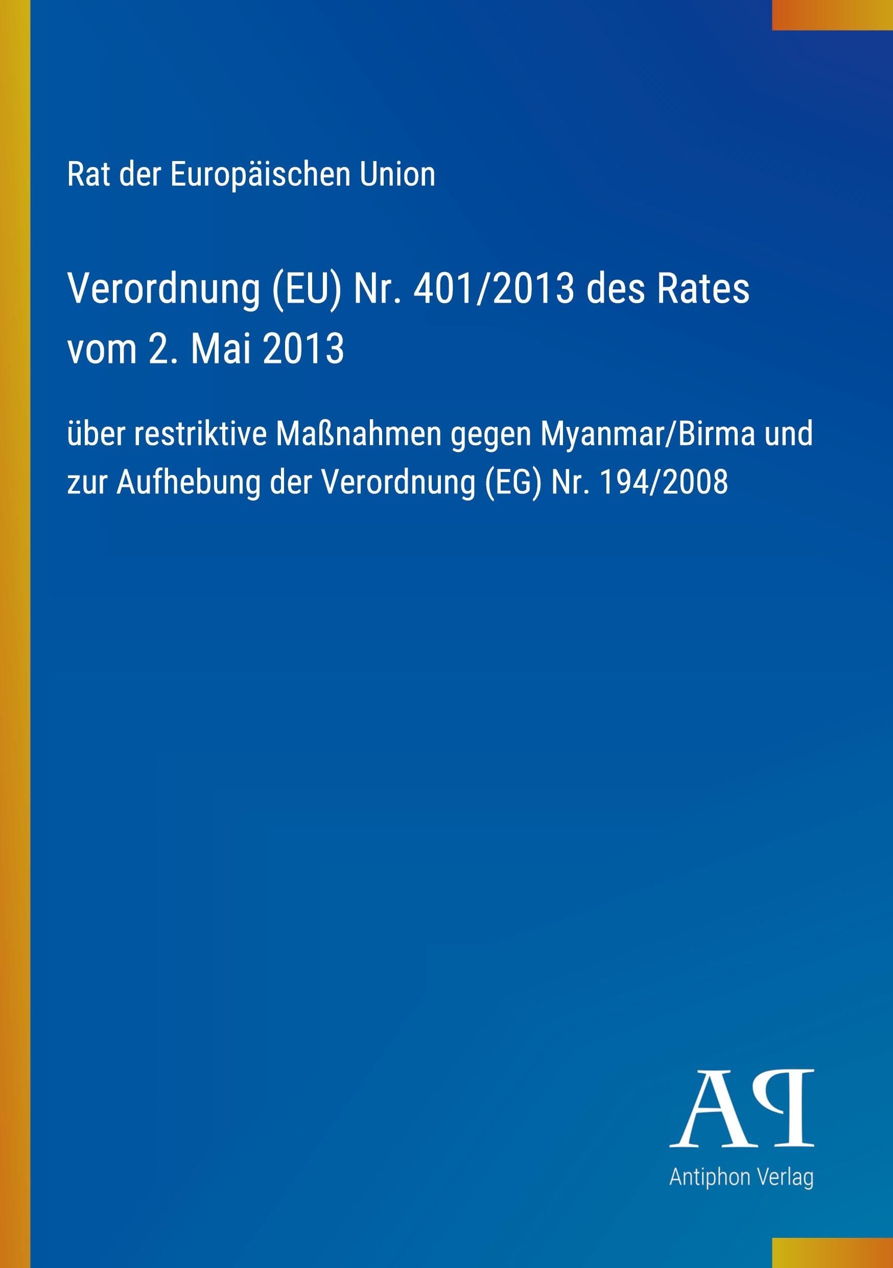 Verordnung (EU) Nr. 401/2013 des Rates vom 2. Mai 2013