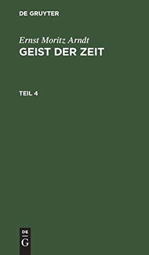 Ernst Moritz Arndt: Geist der Zeit. Teil 4