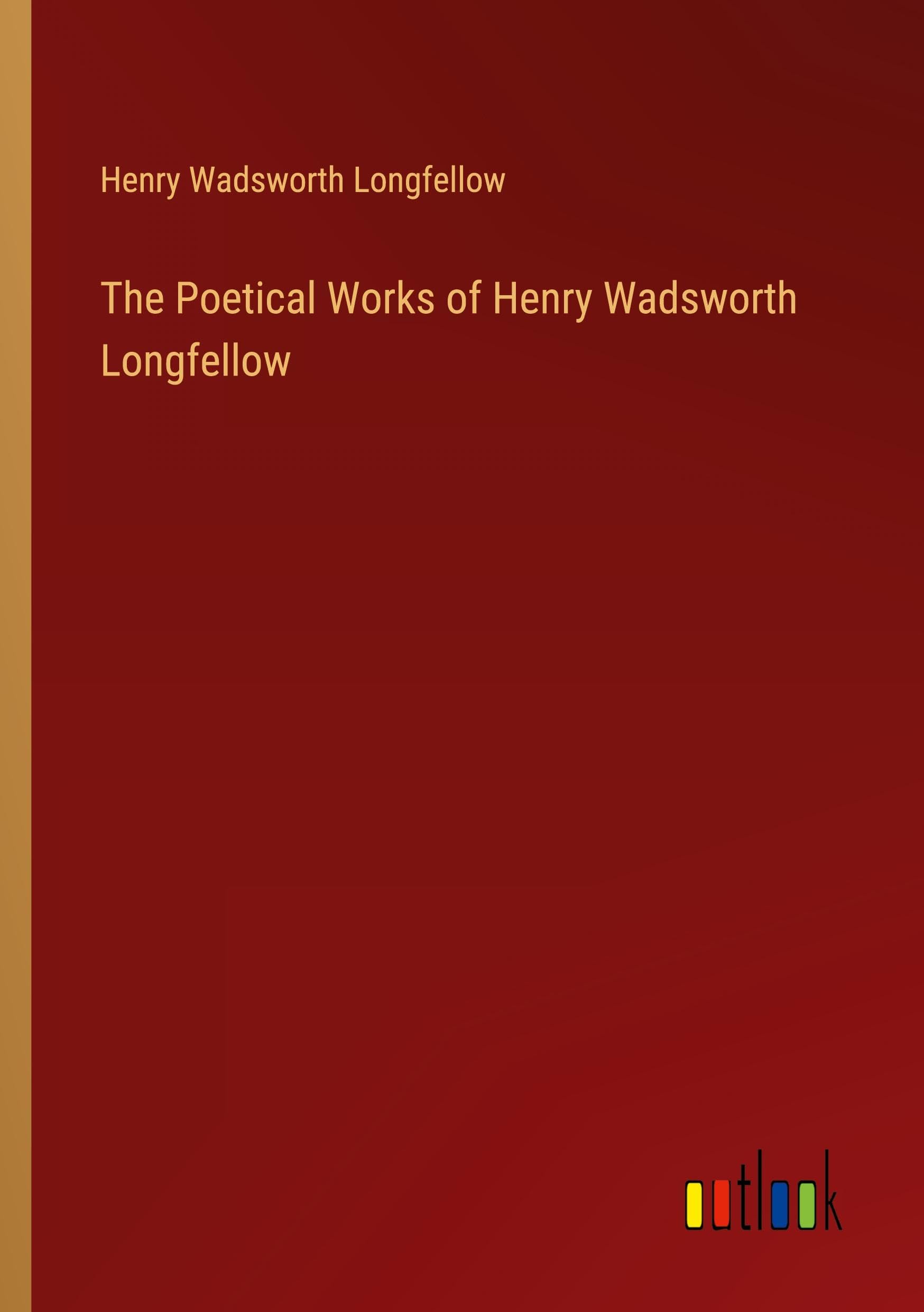 The Poetical Works of Henry Wadsworth Longfellow