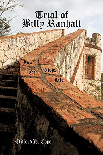 Trial of Billy Ranhalt: His Steps of Life