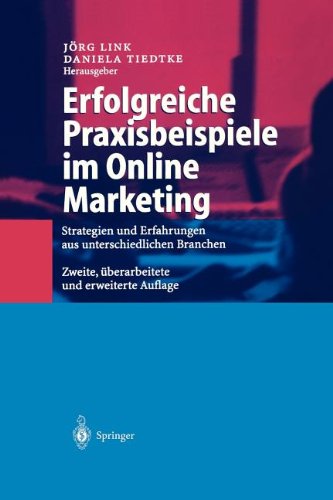 Erfolgreiche Praxisbeispiele im Online Marketing: Strategien und Erfahrungen aus unterschiedlichen Branchen