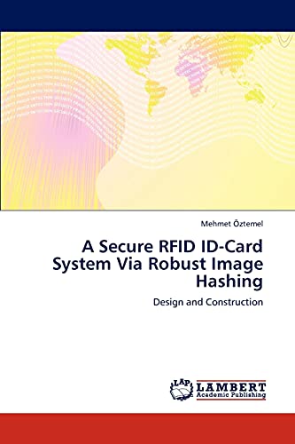 A Secure RFID ID-Card System Via Robust Image Hashing: Design and Construction