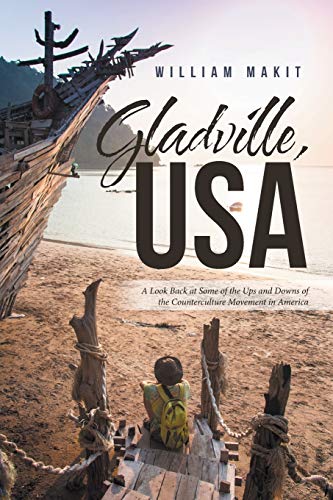 Gladville, USA: A Look Back at Some of the Ups and Downs of the Counterculture Movement in America