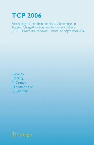 T.C.P. 2006: Proceedings of the 4th International Conference on Trapped Charged Particles and Fundamental Physics (TCP 2006) Held in Parksville, Canada, 3-8 September, 2006