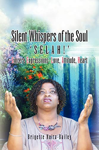 Silent Whispers of the Soul: SELAH!!! Sincere Expressions -Love, Attitude, Heart!