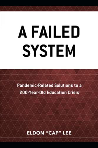 A Failed System: Pandemic-Related Solutions to a 200-Year-Old Education Crisis