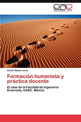 Formación humanista y práctica docente: El caso de la Facultad de Ingeniería Ensenada, UABC. México