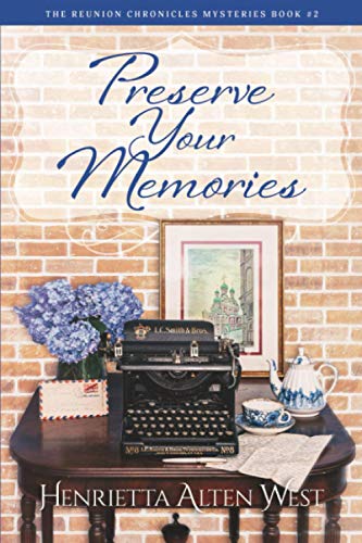 Preserve Your Memories (The Reunion Chronicles Mysteries, Band 2)
