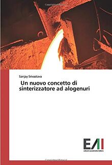 Un nuovo concetto di sinterizzatore ad alogenuri