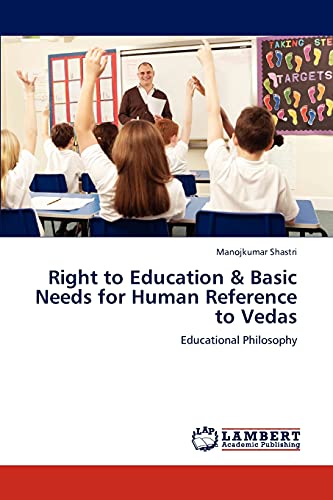Right to Education & Basic Needs for Human Reference to Vedas: Educational Philosophy