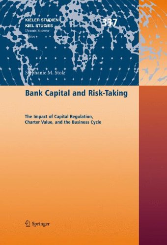 Bank Capital and Risk-Taking: The Impact of Capital Regulation, Charter Value, and the Business Cycle (Kieler Studien - Kiel Studies)