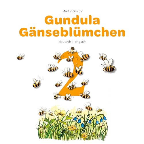 Gundula Gänseblümchen 2: Ein Bilderbuch zum Vor- und Selberlesen deutsch/englisch