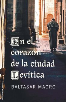 En el corazón de la ciudad levítica (Roca Editorial Historica)
