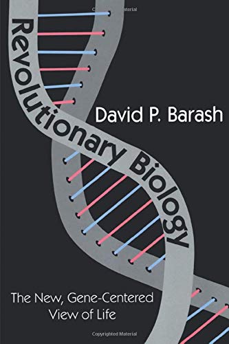 Revolutionary Biology: The New, Gene-Centered View of Life