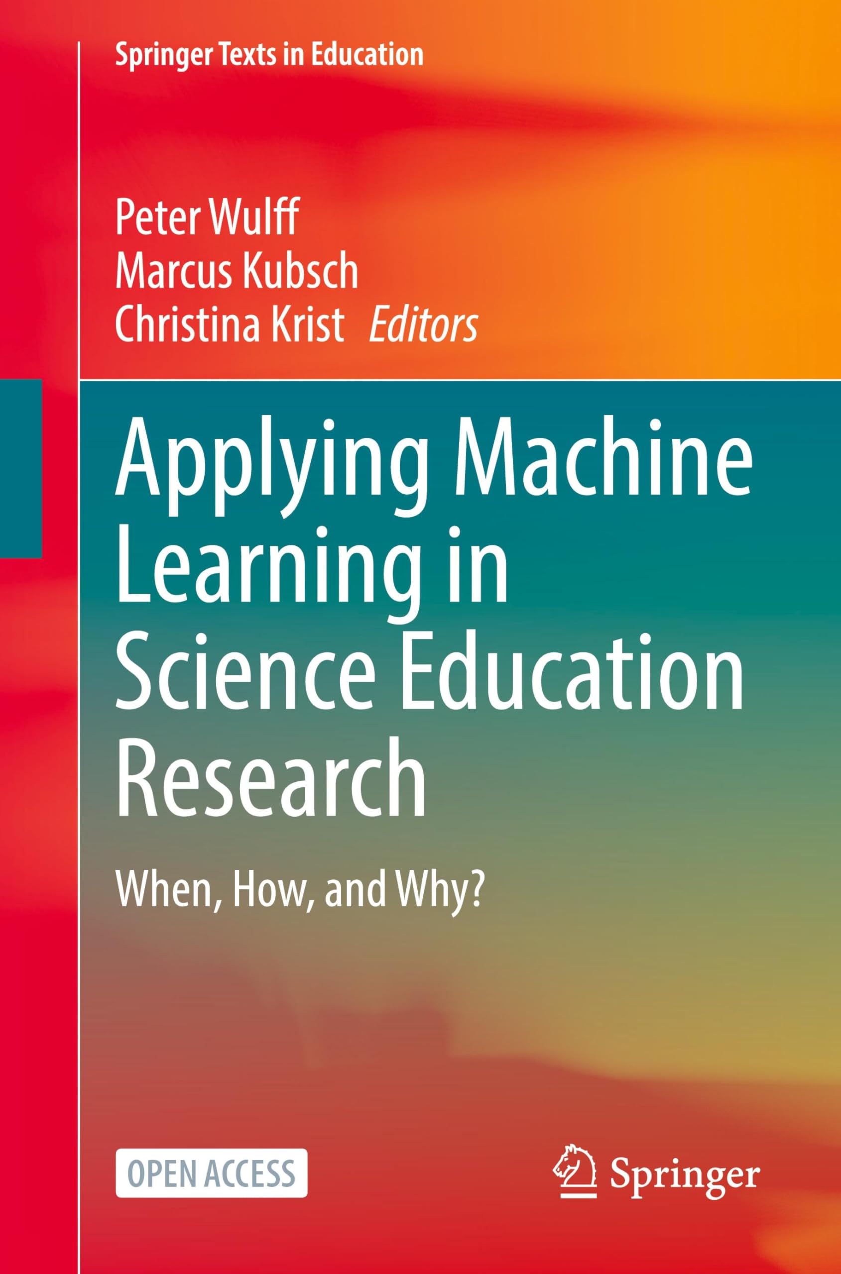 Applying Machine Learning in Science Education Research: When, How, and Why? (Springer Texts in Education)