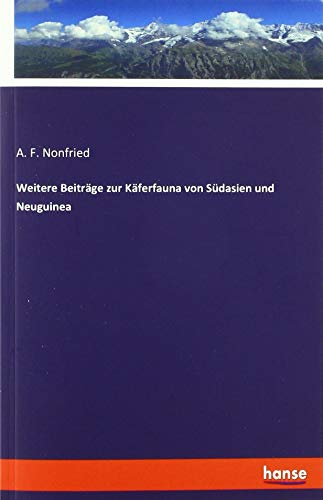 Weitere Beiträge zur Käferfauna von Südasien und Neuguinea