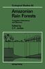 Amazonian Rain Forests: Ecosystem Disturbance and Recovery (Ecological Studies, 60, Band 60)