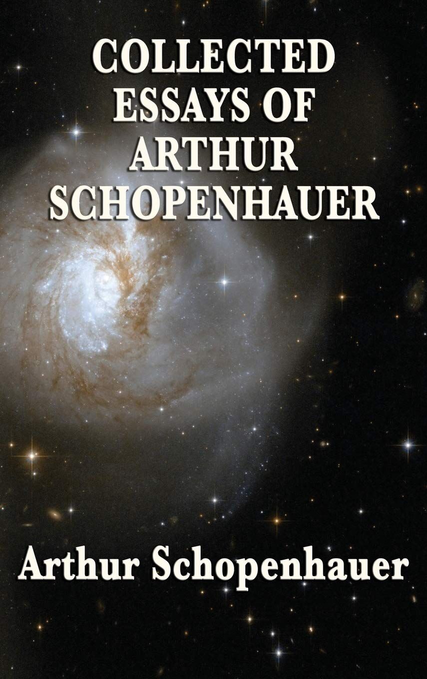 Collected Essays of Arthur Schopenhauer