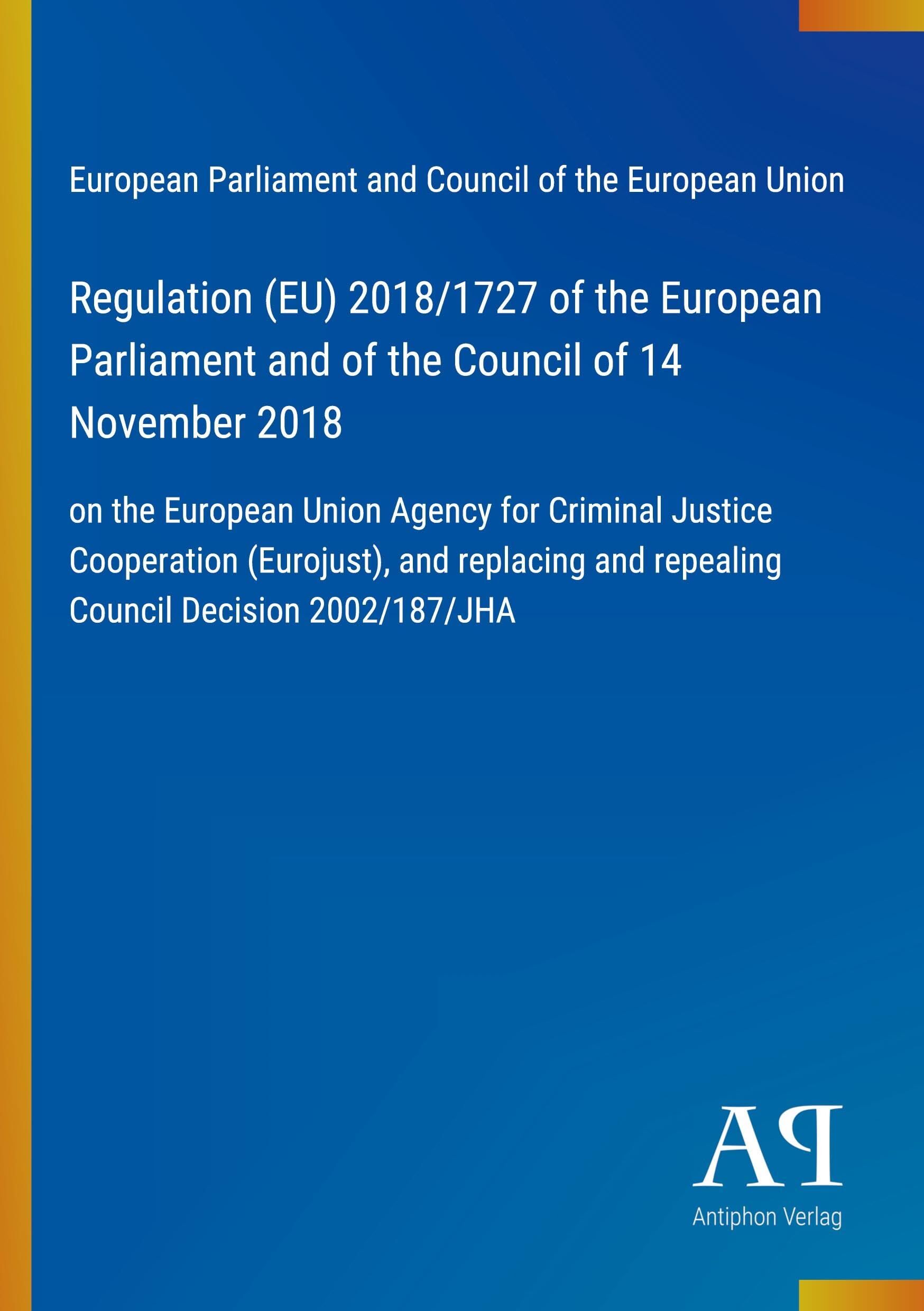 Regulation (EU) 2018/1727 of the European Parliament and of the Council of 14 November 2018