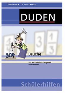 Brüche. 6. und 7. Schuljahr: Mit Bruchzahlen umgehen und rechnen