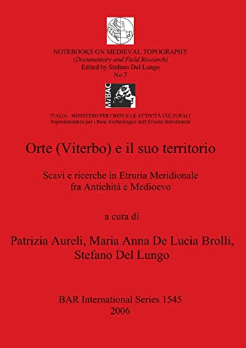 Orte (Viterbo) e il suo territorio: Scavi e ricerche in Etruria Meridionale fra Antichità e Medioevo (British Archaeological Reports, Band 1545)